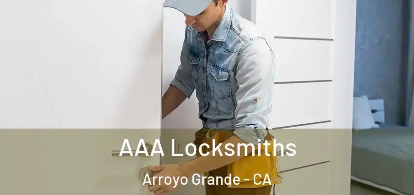 AAA Locksmiths Arroyo Grande - CA