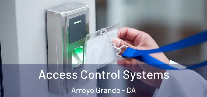  Access Control Systems Arroyo Grande - CA