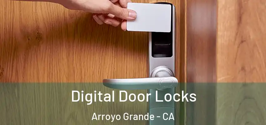 Digital Door Locks Arroyo Grande - CA