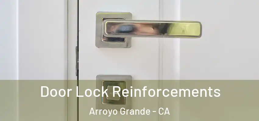 Door Lock Reinforcements Arroyo Grande - CA