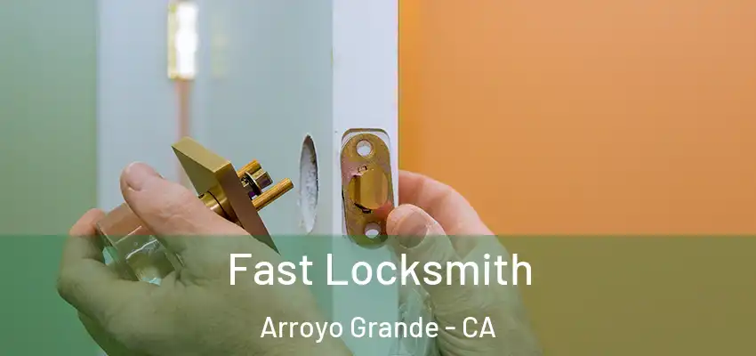  Fast Locksmith Arroyo Grande - CA