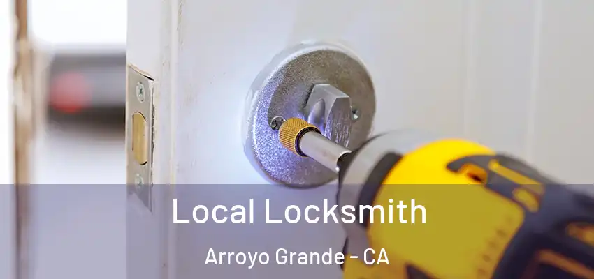 Local Locksmith Arroyo Grande - CA