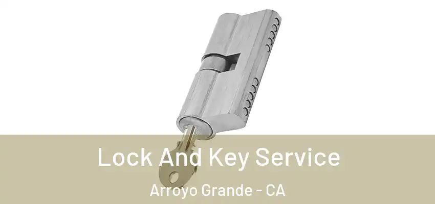Lock And Key Service Arroyo Grande - CA