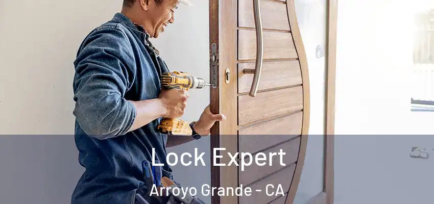  Lock Expert Arroyo Grande - CA