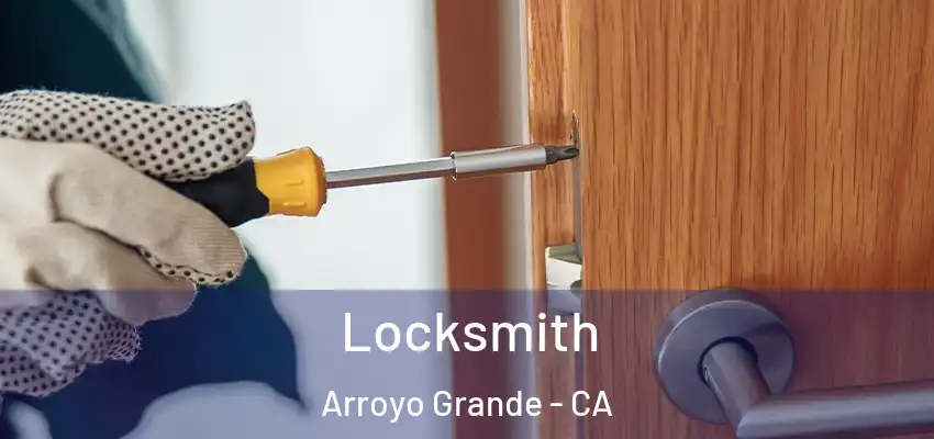 Locksmith Arroyo Grande - CA