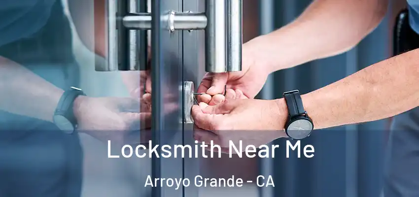 Locksmith Near Me Arroyo Grande - CA