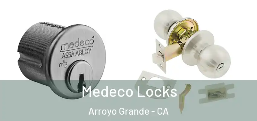  Medeco Locks Arroyo Grande - CA