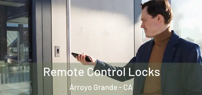  Remote Control Locks Arroyo Grande - CA