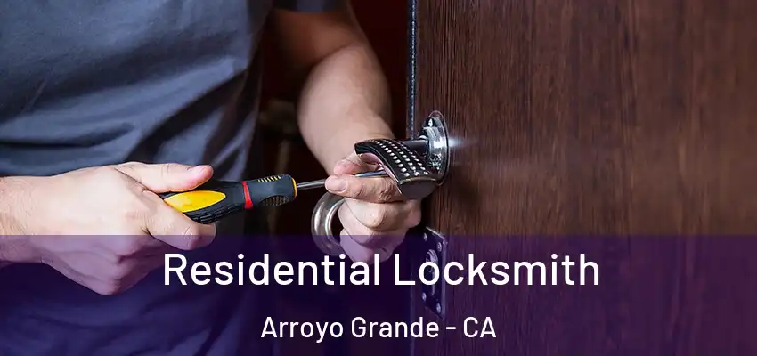 Residential Locksmith Arroyo Grande - CA