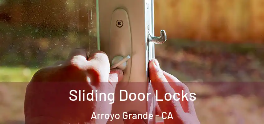  Sliding Door Locks Arroyo Grande - CA